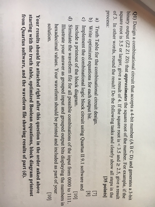  Help please Q1) Design a combinational circuit that accepts a 4-bit