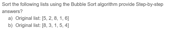  Sort the following lists using the Bubble Sort algorithm provide Step-by-step