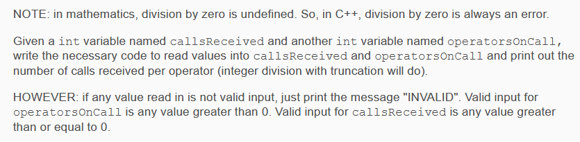 NOTE: in mathematics, division by zero is undefined. So, in C++,