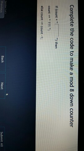  Complete the code to make a mod 8 down counter If