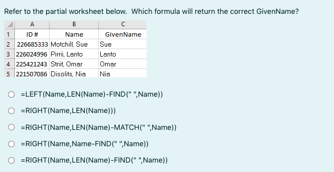  Refer to the partial worksheet below. Which formula will return the