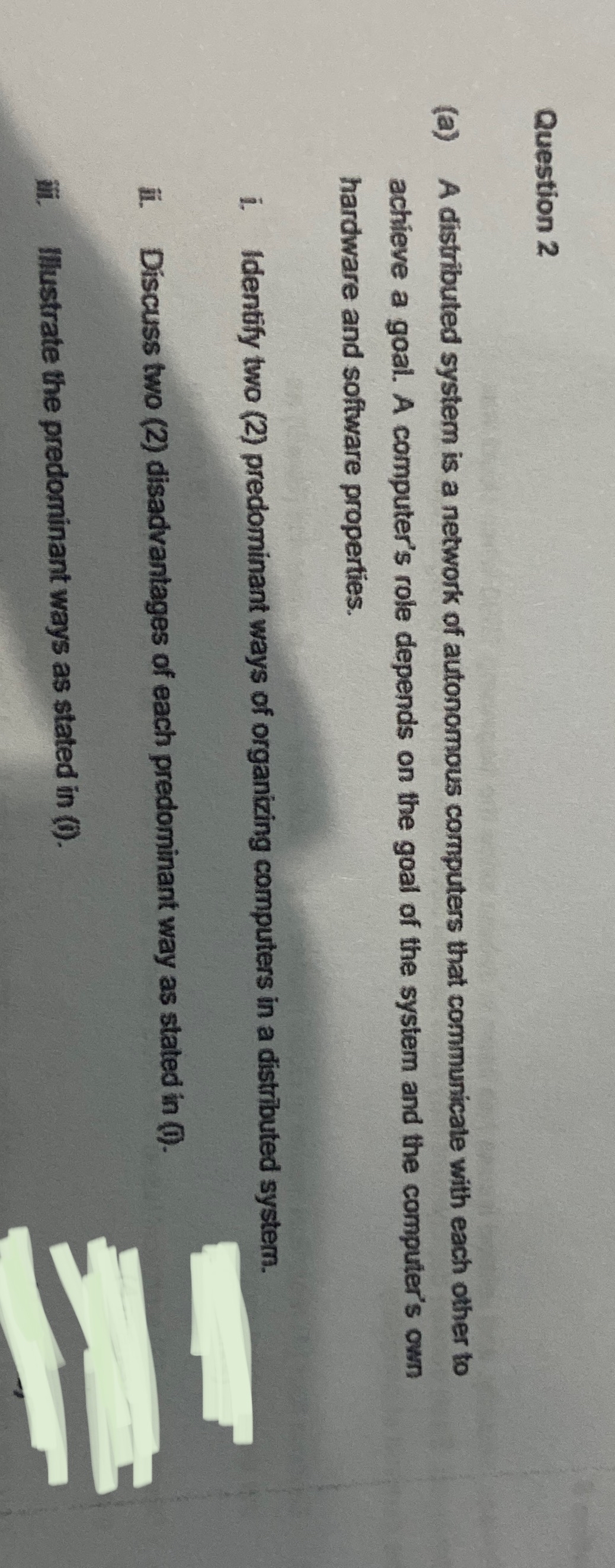  Question 2 (a) A distributed system is a network of autonomous
