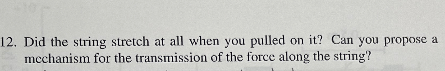  Did the string stretch at all when you pulled on it?