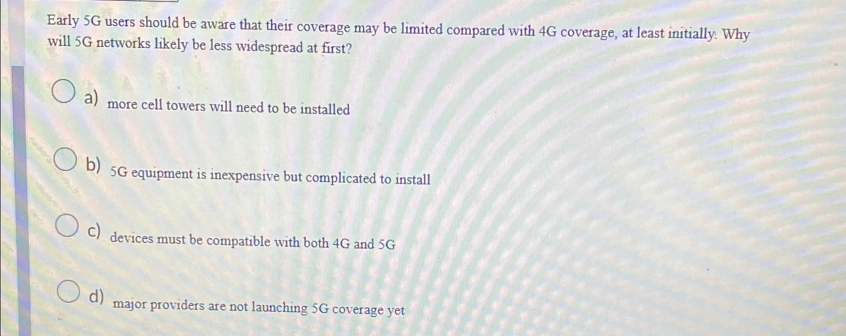  Early 5G users should be aware that their coverage may be