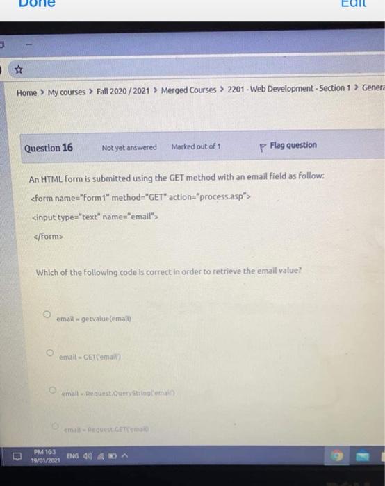  An HTML form is submitted using the GET method with an
