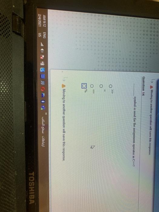  A Moving to another question will save this response Question 14
