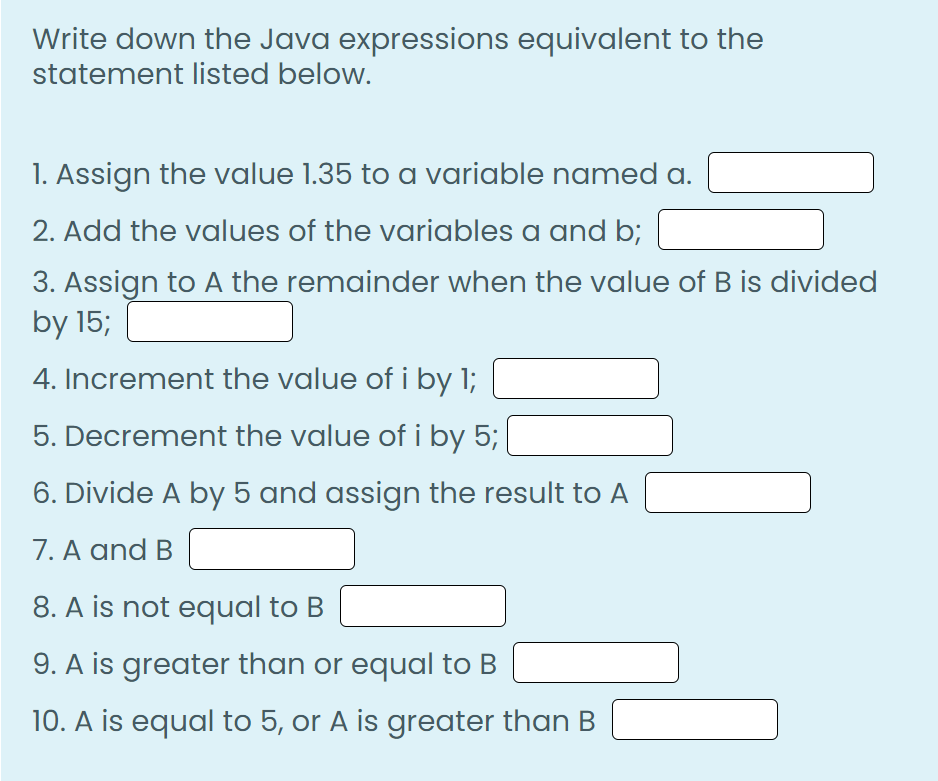 Write down the Java expressions equivalent to the statement listed below.