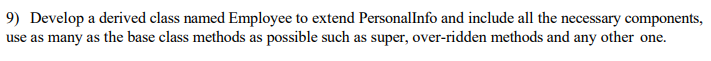 Answer in Java, please explain answer as well. 9) Develop a derived