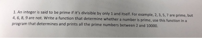  C++ language 1. An integer is said to be prime if