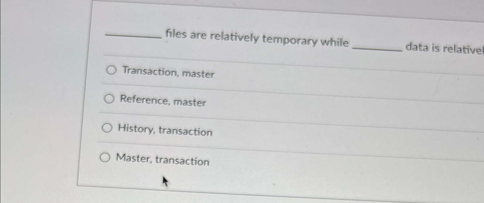  files are relatively temporary while data is relative Transaction, master Reference,