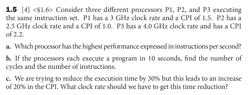 Computer Architecture 1.5 [4] Consider three different processors P1, P2, and P3