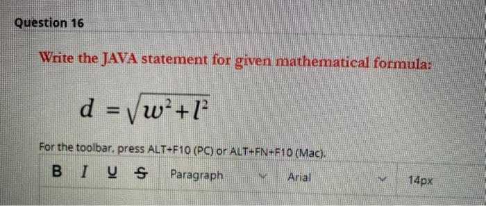 Java Language Question 16 Write the JAVA statement for given mathematical formula: