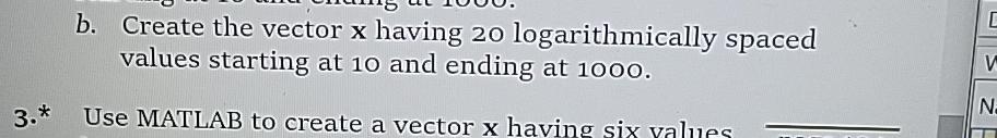  b. Create the vector x having 20 logarithmically spaced values starting