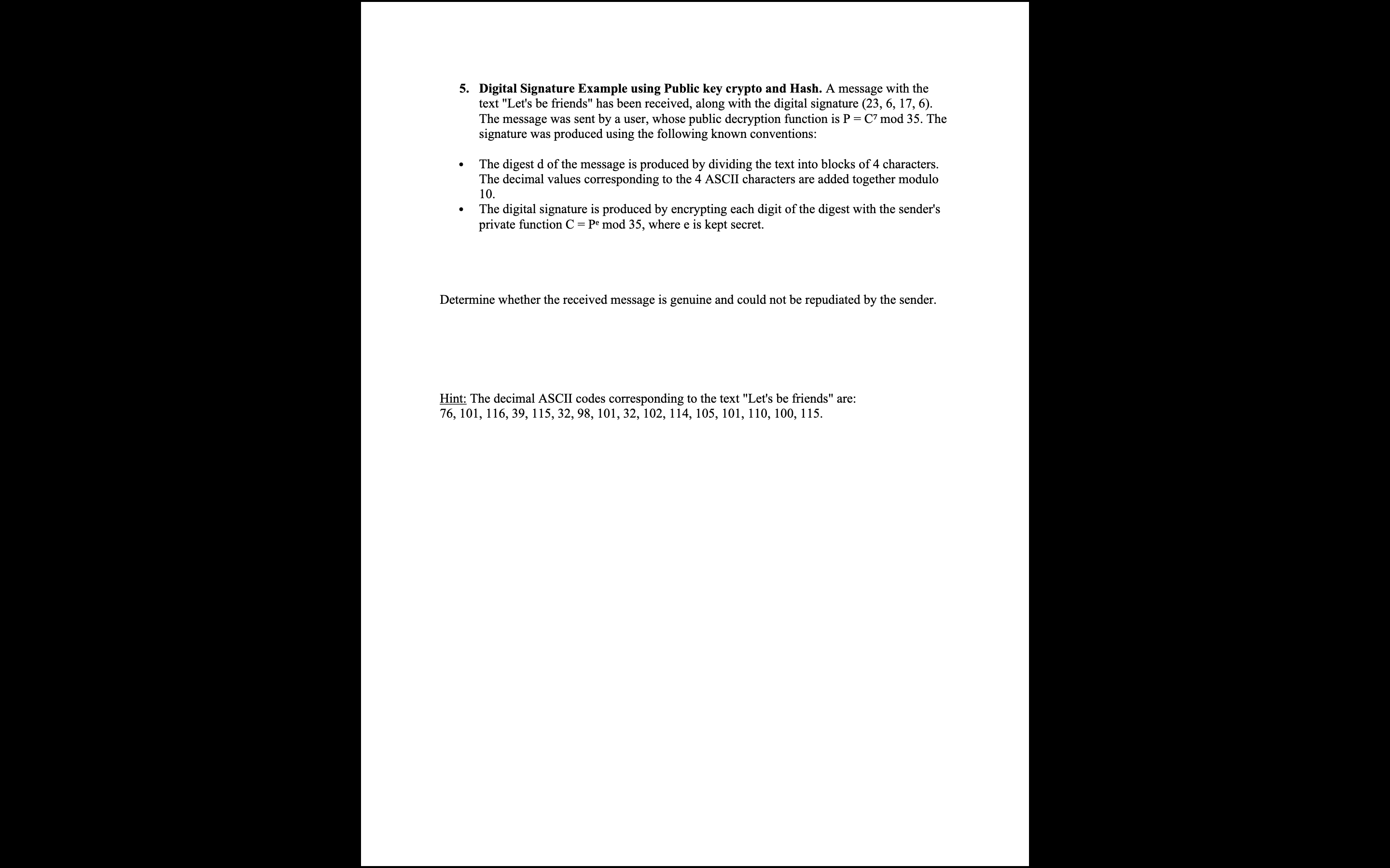  Digital Signature Example using Public key crypto and Hash. A message