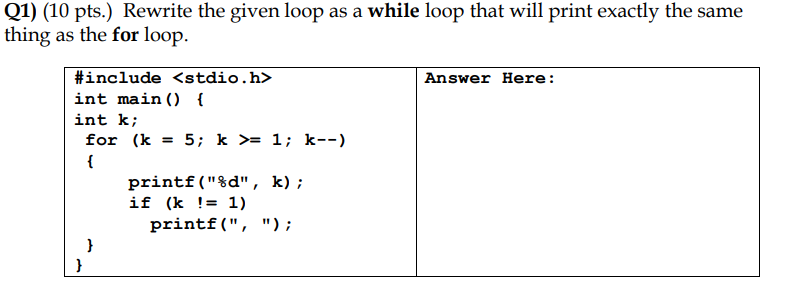  Q1) (10 pts.) Rewrite the given loop as a while loop