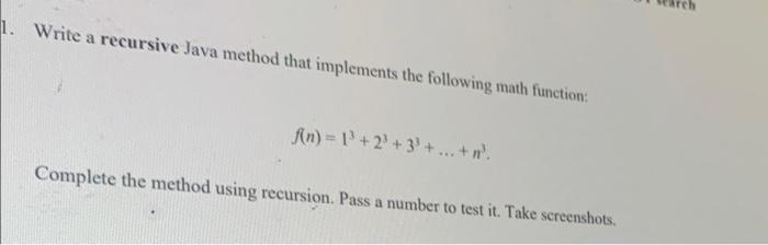  1. Write a recursive Java method that implements the following math