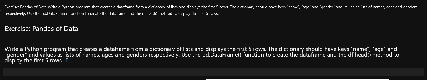  respectively. Use the pd.DataFrame0 function to create the dataframe and the
