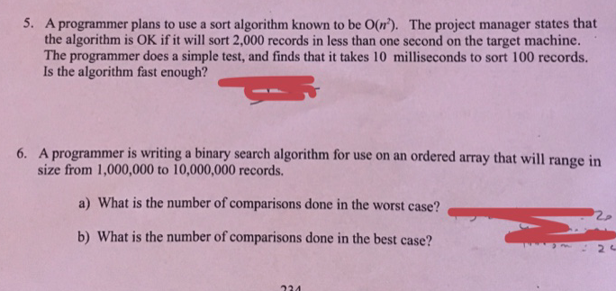  5. A programmer plans to use a sort algorithm known to