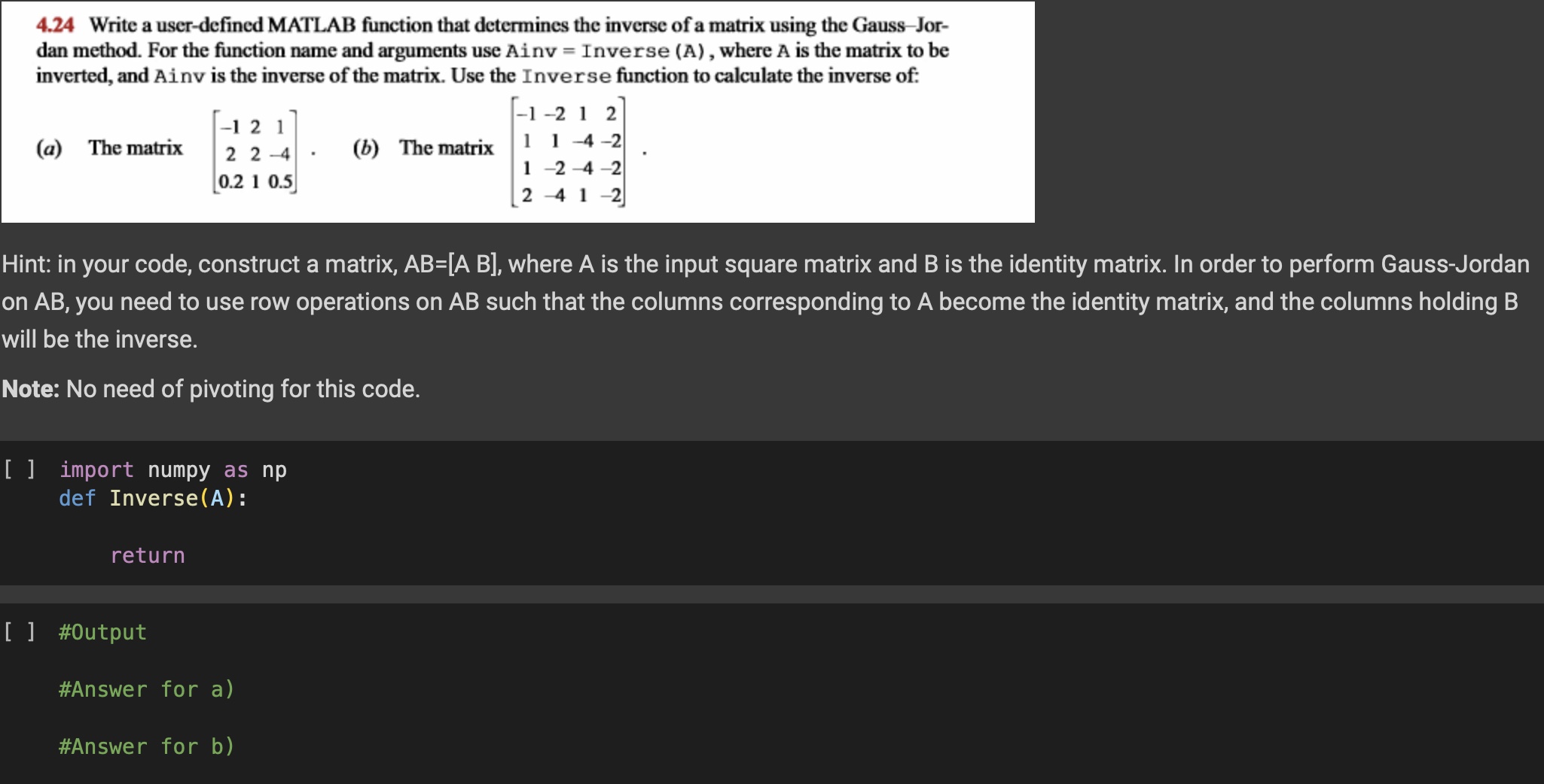  4.24 Write a user-defined MATLAB function that determines the inverse of