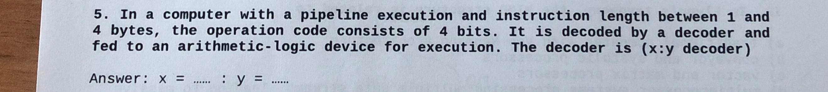  In a computer with a pipeline execution and instruction length between
