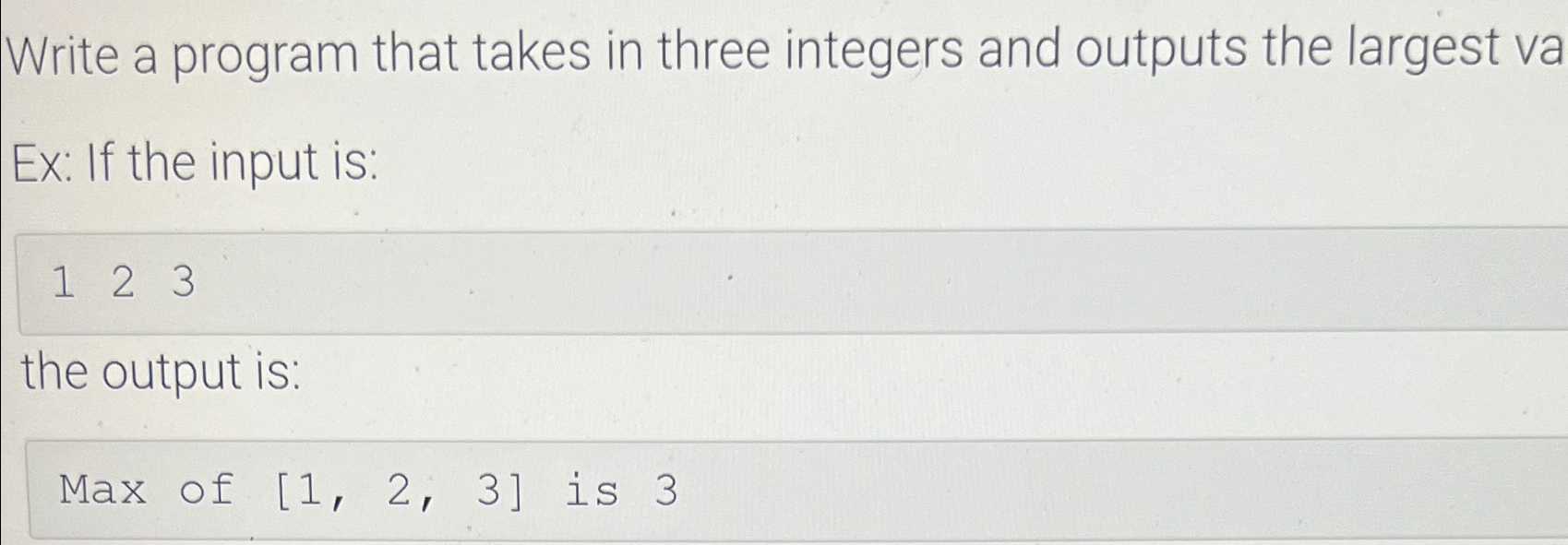  Write a program that takes in three integers and outputs the