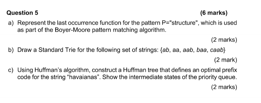  Question 5 (6 marks) a) Represent the last occurrence function for