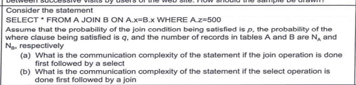  Consider the statement SELECT * FROM A JOIN B ON A.x=