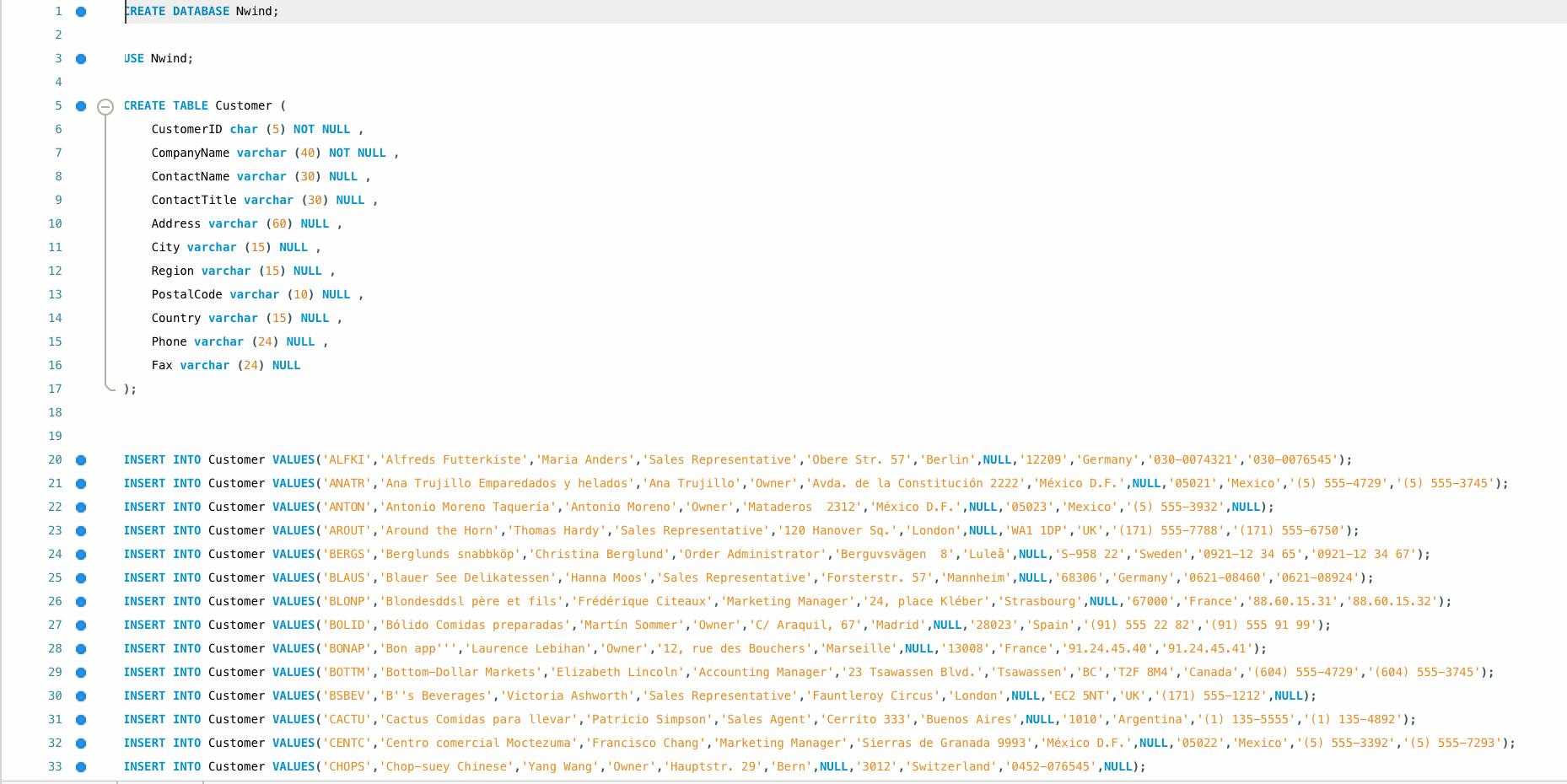  USE Nwind; CREATE TABLE Customer ( CustomerID char (5) NOT NULL,
