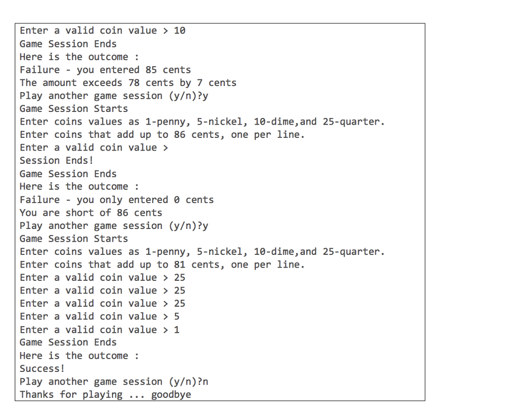 input coin values (1 or 5 or 10 or 25) until the