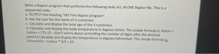  Write a Raptor program that performs the following tasks ALL IN