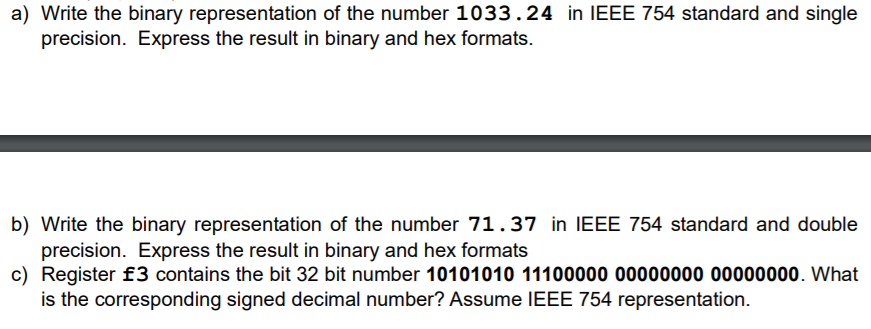 MIPS and IEEE 754 Standard a) Write the binary representation of the