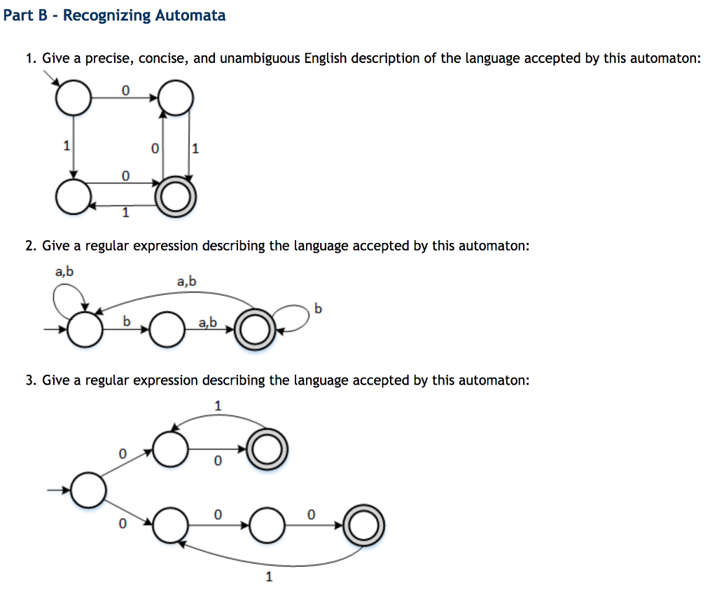  Part B - Recognizing Automata 1. Give a precise, concise, and