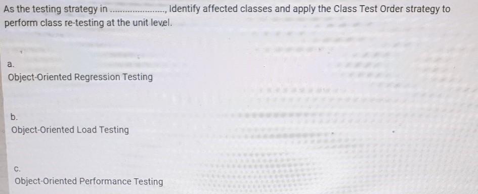  answar? As the testing strategy in .... Identify affected classes and