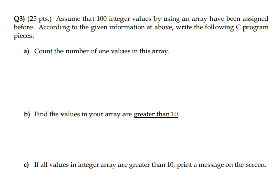 Q3) (25 pts.) Assume that 100 integer values by using an