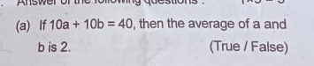  (a) If 10a+10b=40, then the average of a and b is