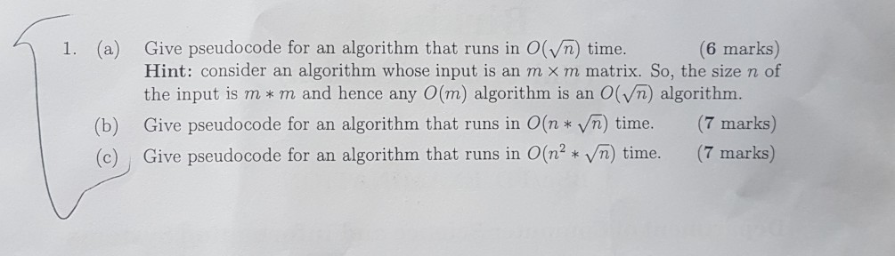  1. (a) Give pseudocode for an algorithm that runs in O(Vn)