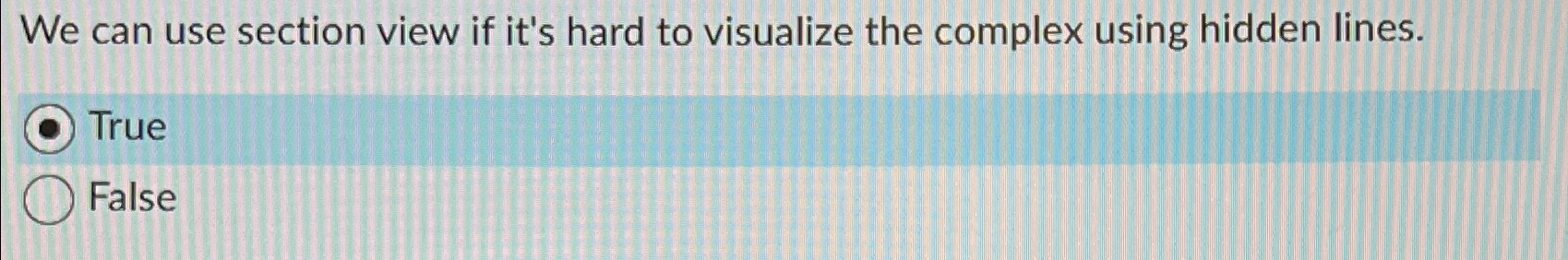  We can use section view if it's hard to visualize the