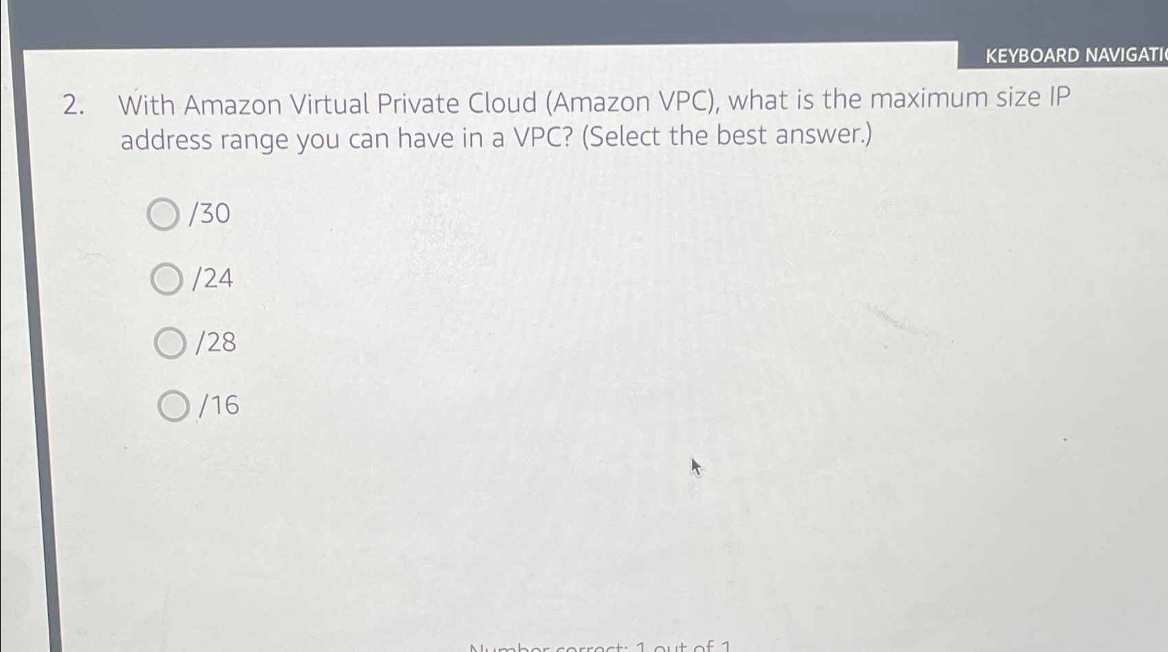  KEYBOARD NAVIGATI 2. With Amazon Virtual Private Cloud (Amazon VPC), what