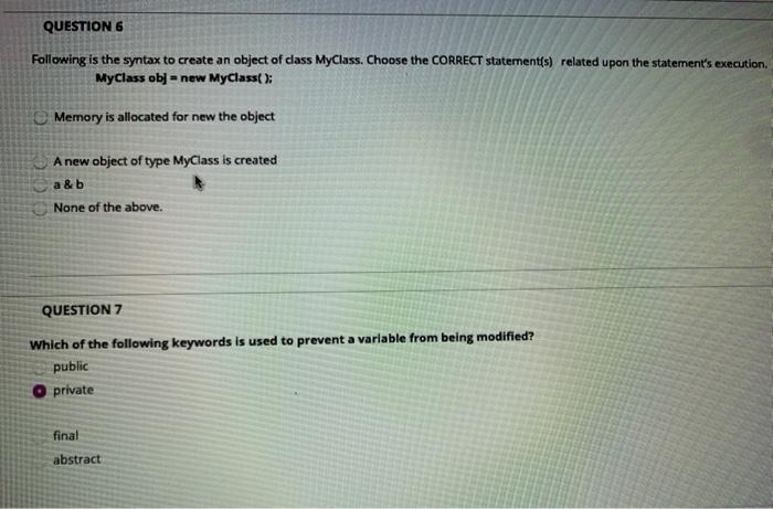  QUESTION 6 Following is the syntax to create an object of