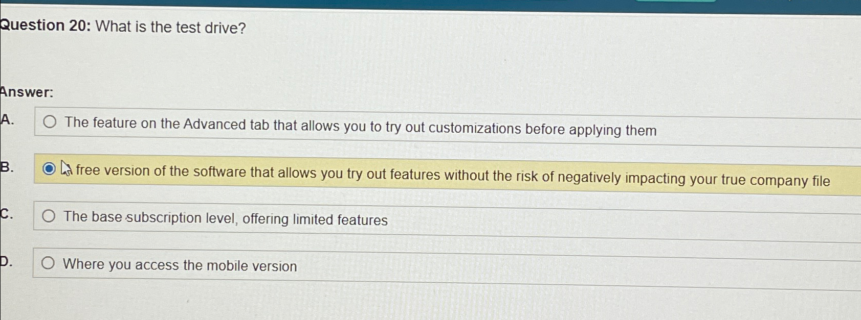  Question 20: What is the test drive? Answer: A. The feature
