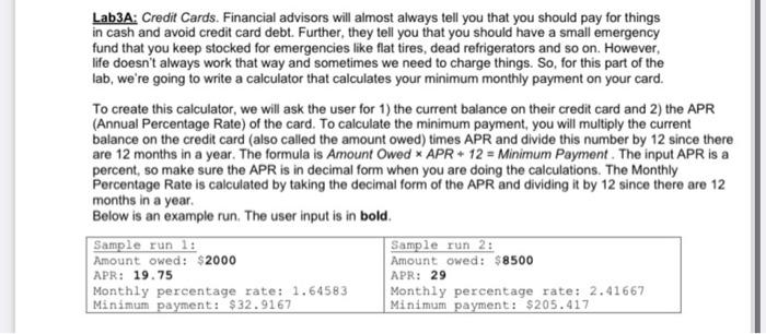 write in java source code. thank you Lab3A: Credit Cards. Financial advisors