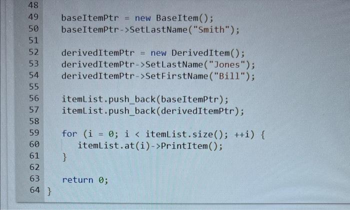 polymorphism. Write the Printitem0 function for the base class. Sample output for