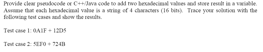  Provide clear pseudocode or C++/Java code to add two hexadecimal values