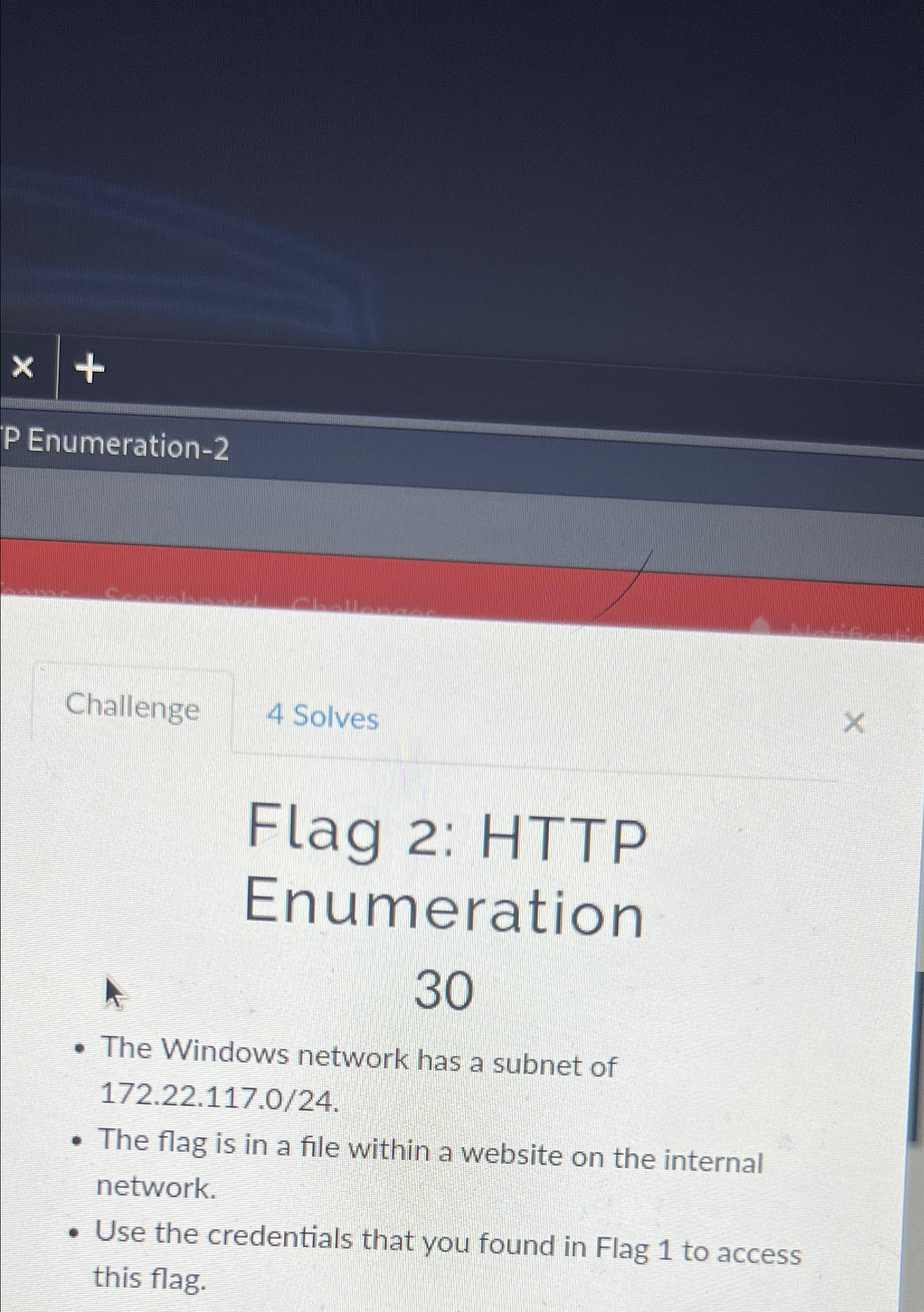  P Enumeration-2 Challenge 4 Solves Flag 2: HTTP Enumeration 30 The