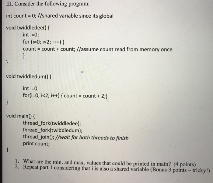  III. Consider the following program: int count = 0; //shared variable
