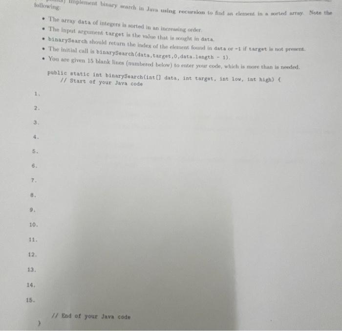  - The array data of integers is sorted in an increaning