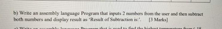 c) Write an assembly language Program that is used to find the