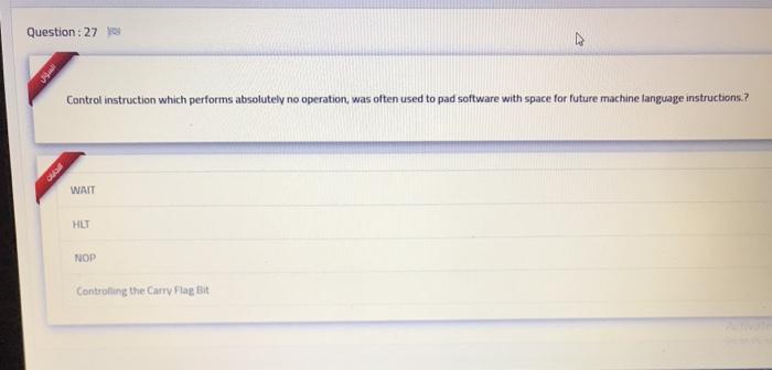  Question : 27 Control instruction which performs absolutely no operation, was