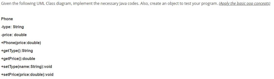 java homework Given the following UML Class diagram, implement the necessary Java