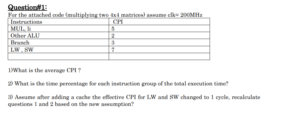Question#1: For the attached code (multiplying two 4x4 matrices) assume clk=